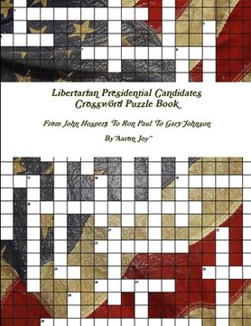 portada Libertarian Presidential Candidates Crossword Puzzle Book: From John Hospers To Ron Paul To Gary Johnson