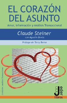 portada El Corazón del Asunto: Amor, Información y Análisis Transaccional (in Spanish)