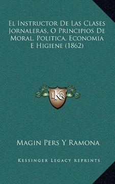 portada El Instructor de las Clases Jornaleras, o Principios de Moral, Politica, Economia e Higiene (1862)