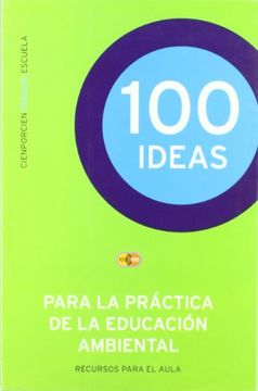 portada 100 Ideas Para la Practica de la Educacion Ambiental (in Spanish)