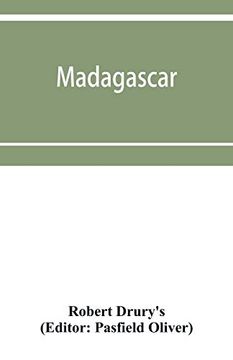 portada Madagascar; Or; Robert Drury's Journal; During Fifteen Years' Captivity on That Island. And a Further Description of Madagascar; By the Abbeì Alexis Rochon 