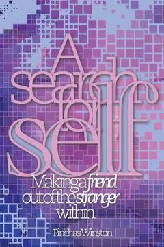 portada A Search for Self: Making a Friend Out of the Stranger Within (en Inglés)