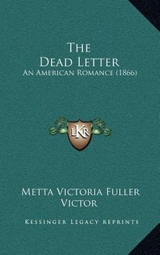 portada the dead letter: an american romance (1866) (en Inglés)