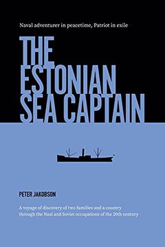 portada The Estonian sea Captain: Naval Adventurer in Peacetime, Patriot in Exile (en Inglés)