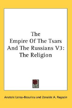 portada the empire of the tsars and the russians v3: the religion (en Inglés)