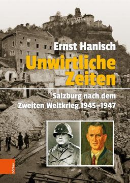 portada Unwirtliche Zeiten: Salzburg Nach Dem Zweiten Weltkrieg 1945-1947 (en Alemán)