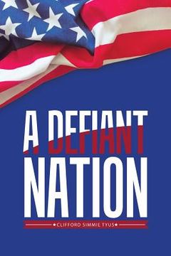 portada A Defiant Nation (en Inglés)