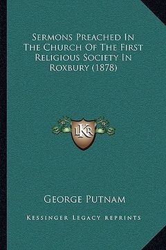 portada sermons preached in the church of the first religious society in roxbury (1878)