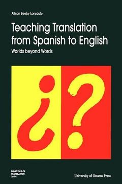 portada Teaching Translation From Spanish to English: Worlds Beyond Words (Didactics of Translation) (en Inglés)