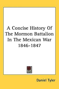 portada a concise history of the mormon battalion in the mexican war 1846-1847 (en Inglés)