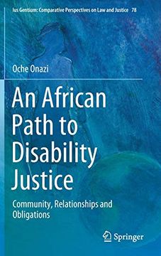 portada An African Path to Disability Justice: Community, Relationships and Obligations (Ius Gentium: Comparative Perspectives on law and Justice) (en Inglés)