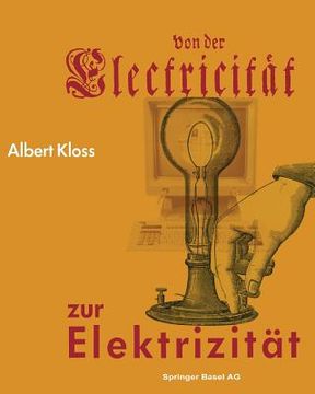 portada Von Der Electricität Zur Elektrizität: Ein Streifzug Durch Die Geschichte Der Elektrotechnik Elektroenergetik Und Elektronik (in German)