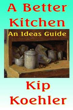 portada A Better Kitchen: An Ideas Guide (en Inglés)