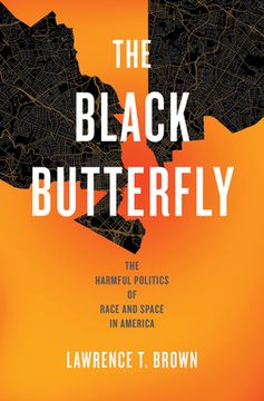 portada The Black Butterfly: The Harmful Politics of Race and Space in America (in English)