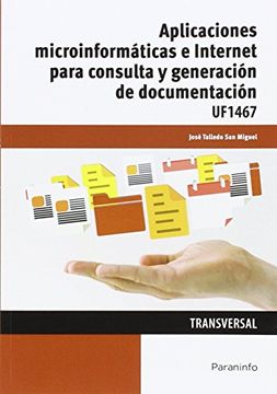 portada Uf1467 - Aplicaciones Microinformaticas e Internet Para Consulta y Generacion de Documentacion