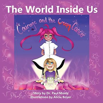 portada The World Inside us: Courage and the Creepy Cancer (en Inglés)