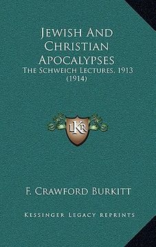 portada jewish and christian apocalypses: the schweich lectures, 1913 (1914) (en Inglés)