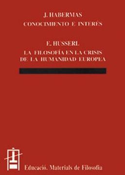 portada Conocimiento e Interes: La Filosofia en la Crisis de la Humanidad Europea (3ª Ed. )