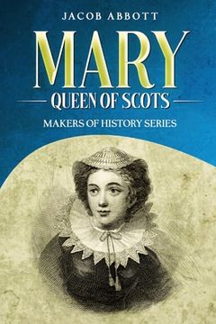 portada Mary, Queen of Scots: Makers of History Series (en Inglés)