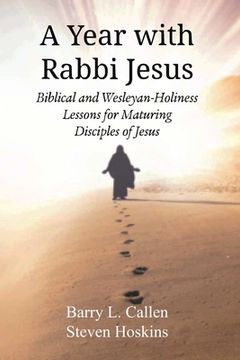 portada A Year with Rabbi Jesus: Biblical and Wesleyan-Holiness Lessons for Maturing Disciples of Jesus (en Inglés)