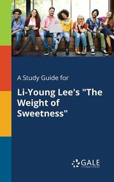 portada A Study Guide for Li-Young Lee's "The Weight of Sweetness" (in English)
