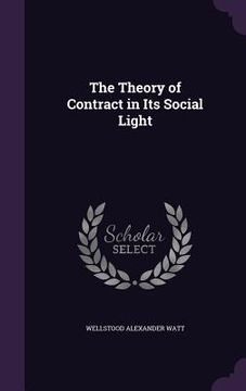 portada The Theory of Contract in Its Social Light (en Inglés)