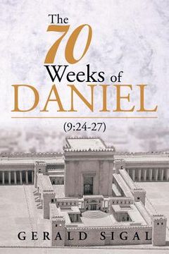 portada The 70 Weeks of Daniel: (9:24-27) (en Inglés)