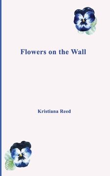 portada Flowers on the Wall (in English)