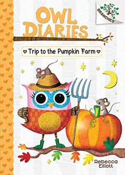 portada The Trip to the Pumpkin Farm: A Branches Book (Owl Diaries #11) 