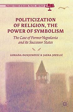 portada Politicization of Religion, the Power of Symbolism (Palgrave Studies in Religion, Politics, and Policy)