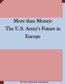 portada More than Money: The U.S. Army's Future in Europe (en Inglés)
