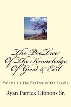 portada The PoeTree Of The Knowledge Of Good & Evil: The PoeTree Of The PoetRy - Volume 1 (in English)