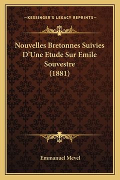 portada Nouvelles Bretonnes Suivies D'Une Etude Sur Emile Souvestre (1881) (en Francés)