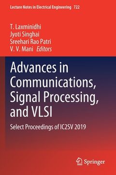 portada Advances in Communications, Signal Processing, and VLSI: Select Proceedings of Ic2sv 2019