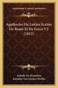 portada Agathocles Ou Lettres Ecrites De Rome Et De Grece V2 (1812) (in French)