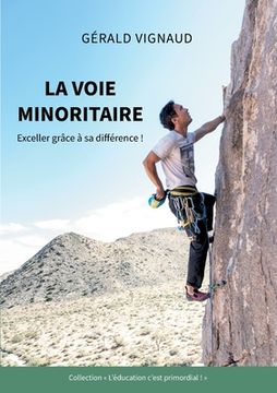 portada La voie minoritaire: Exceller grâce à sa différence ! (en Francés)