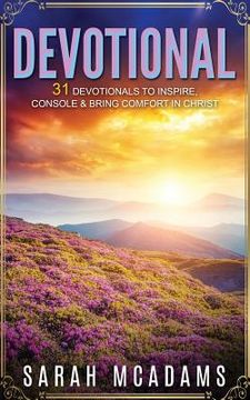 portada Devotional: 31 Devotionals to Inspire, Console & Bring Comfort in Christ (en Inglés)