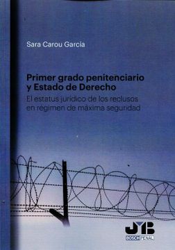 portada Primer Grado Penitenciario y Estado de Derecho: El Estatus Jurídico de los Reclusos en Régimen de Máxima Seguridad