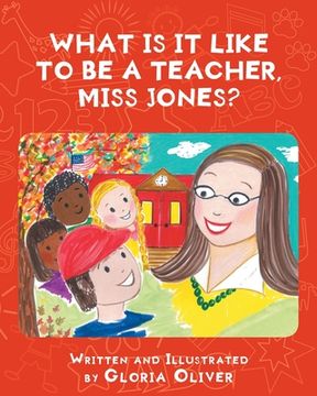 portada What Is It Like To Be A Teacher, Miss Jones? (en Inglés)