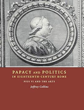 portada Papacy and Politics in Eighteenth-Century Rome: Pius vi and the Arts (en Inglés)