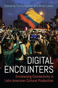 portada Digital Encounters: Envisioning Connectivity in Latin American Cultural Production (en Inglés)