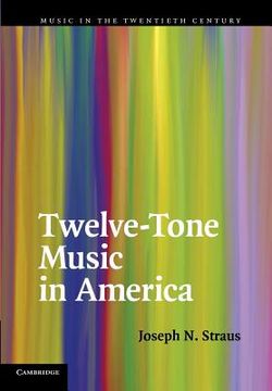 portada Twelve-Tone Music in America (Music in the Twentieth Century) (en Inglés)