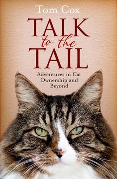 portada Talk to the Tail: Adventures in Cat Ownership and Beyond
