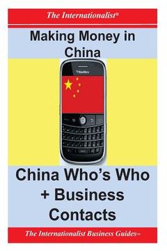 portada Making Money in China: Who's Who + Business Contacts (en Inglés)