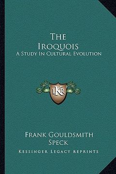 portada the iroquois: a study in cultural evolution (in English)