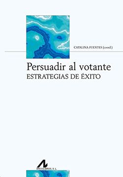 portada Persuadir al Votante: Estrategias de Éxito (Bibliotheca Philologica) (in Spanish)
