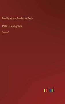 portada Palestra sagrada: Tomo 1 (in Spanish)