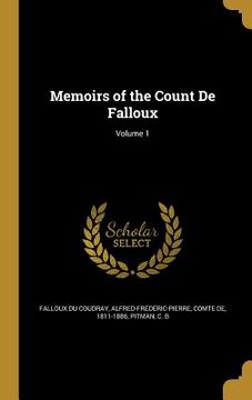 portada Memoirs of the Count De Falloux; Volume 1 (en Inglés)