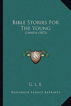 portada bible stories for the young: genesis (1872) (en Inglés)