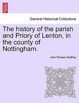 portada the history of the parish and priory of lenton, in the county of nottingham.